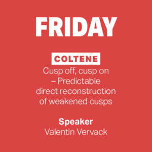 FRIDAY: Coltene│Cusp off, cusp on – Predictable direct reconstruction of weakened cusps