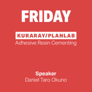 FRIDAY: Kuraray + Planlab│Adhesive Resin Cementing