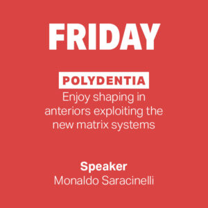 FRIDAY: Polydentia│Enjoy shaping in anteriors exploiting the new matrix systems