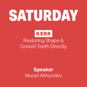 SATURDAY: Kerr│Restoring Shape & Conoid Teeth Directly