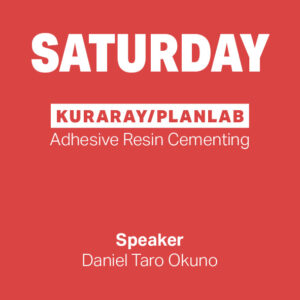 SATURDAY: Kuraray + Planlab│Adhesive Resin Cementing