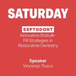 SATURDAY: Septodont│Innovative Biobulk-Fill Strategies in Restorative Dentistry